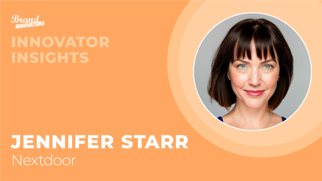 Innovator Insights: Nextdoor’s Jennifer Starr